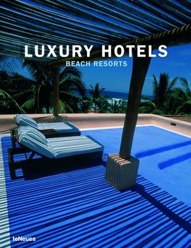 книга Luxury Hotels Beach Resorts, автор: Martin N. Kunz